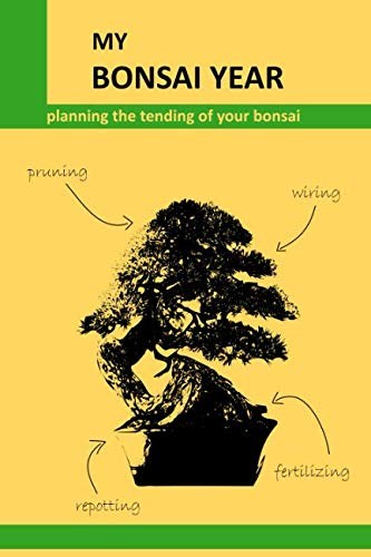 My bonsai year: Planning the tending of your bonsai, 6x9 inches, Softcover
