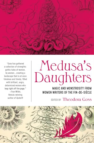 Medusa's Daughters: Magic and Monstrosity from Women Writers of the Fin-de-Siècle (Clockwork Editions)