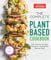 The Complete Plant-Based Cookbook: 500 Inspired, Flexible Recipes for Eating Well without Meat (The Complete Atk Cookbook)