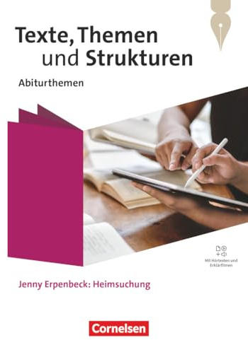 Texte, Themen und Strukturen - Abiturthemen - Qualifikationsphase: Jenny Erpenbeck: Heimsuchung - Themenheft - Mit Hörtexten und Erklärfilmen