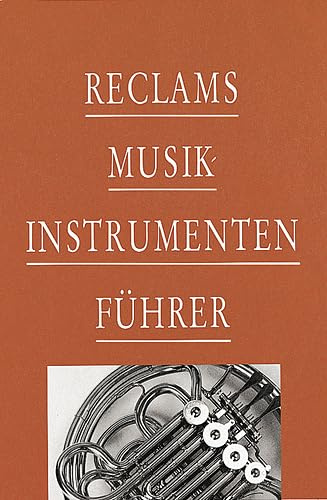 Reclams Musikinstrumentenführer: Die Instrumente und ihre Akustik