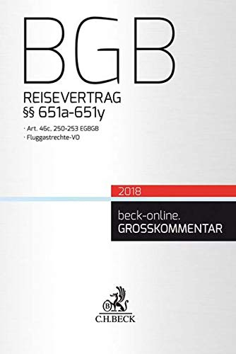 BGB Reisevertrag: §§ 651a-651y BGB, Art. 46c, 250-253 EGBGB, Fluggastrechte-VO (beck-online Grosskommentar)