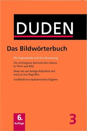 Das Bildwörterbuch: Die Gegenstände und ihre Benennung (Duden - Deutsche Sprache in 12 Bänden, Band 3)