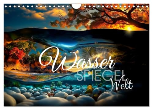 Wasserspiegelwelt (Wandkalender 2026 DIN A4 quer), CALVENDO Monatskalender: Tauche ein in fremde Welten und atme auf (CALVENDO Natur)