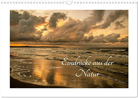 Eindrücke aus der Natur (Wandkalender 2026 DIN A3 quer), CALVENDO Monatskalender: Reisen ist die Sehnsucht nach dem Leben Kurt Tucholsky (CALVENDO Natur)
