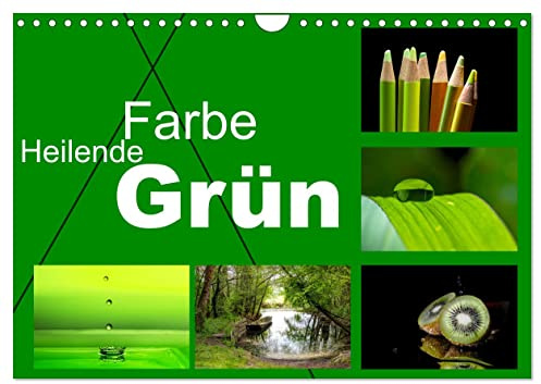 Heilende Farbe Grün (Wandkalender 2026 DIN A4 quer), CALVENDO Monatskalender: Grün gilt als Farbe der Heilung und Beruhigung. Hier finden Sie zwölf Bilder zu diesem Thema. (CALVENDO Natur)