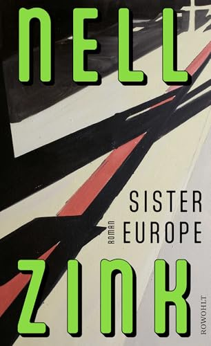 Sister Europe: Roman | „Es ist nicht nur gute, es ist fabelhafte Literatur Frankfurter Allgemeine Zeitung