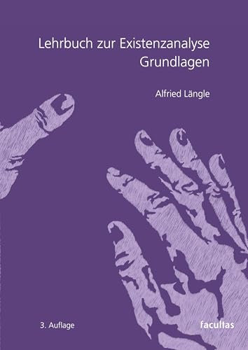 Lehrbuch zur Existenzanalyse: Grundlagen
