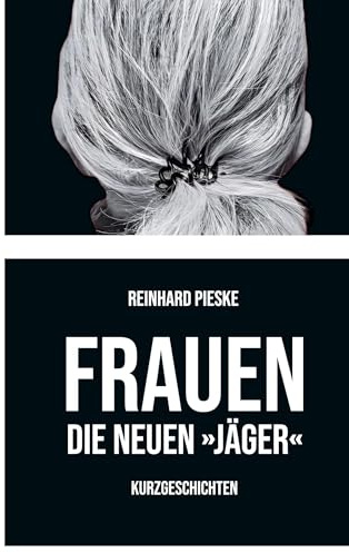 Frauen: Die neuen Jäger