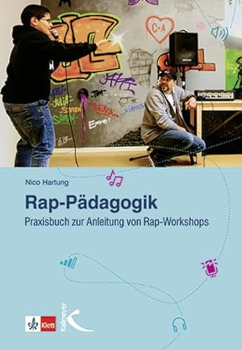 Rap-Pädagogik: Praxisbuch zur Anleitung von Rap-Workshops