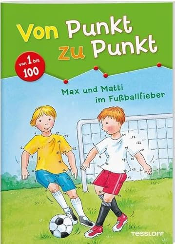 Von Punkt zu Punkt 1 bis 100. Max und Matti im Fußballfieber