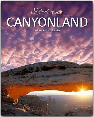 Horizont Canyonland: 160 Seiten Bildband mit über 230 Bildern - STÜRTZ Verlag