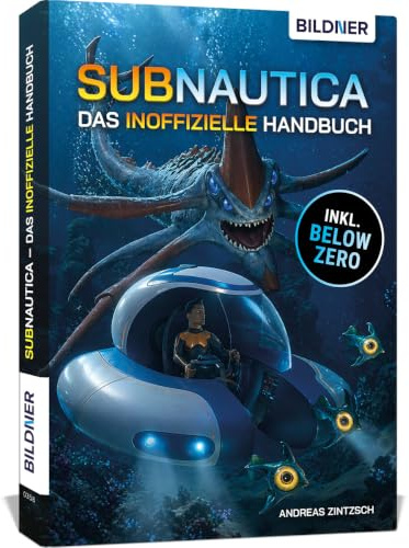Das inoffizielle Handbuch zu Subnautica und Below Zero: Alle Tipps und Tricks zum Spiel mit Lexikon der Kreaturen