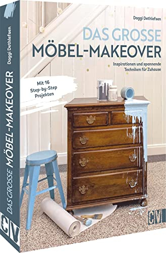Upcycling – Das große Möbel-Makeover Buch: Einzigartige Unikate für zuhause ganz einfach selbst bauen! Stilvolle DIY Ideen für Ihr Zuhause.