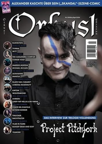 Orkus!-Edition März/April-Ausgabe: Mit PROJECT PITCHFORK – Das Interview zur Trilogie-Vollendung! Sowie ALEXANDER KASCHTE – Im Interview über das Comic, über das die Szene sprechen wird!