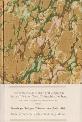 Taschenbuch zum Nutzen und Vergnügen für's Jahr 1782: Nebst Goettinger Taschen Calender vom Jahr 1782