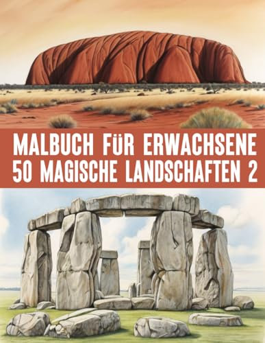 50 magische Landschaften aus aller Welt 2 | Malbuch für Erwachsene: Professionelle Motive für Spaß, Entspannung & Stressabbau - ohne Schattierungen (Mal- und Rätselbücher Erwachsene)