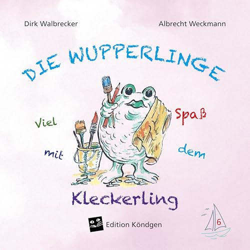 Viel Spaß mit dem Kleckerling (Die Wupperlinge)