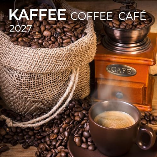 Kaffee / Coffee 2027: Kalender 2027 (Artwork Edition)