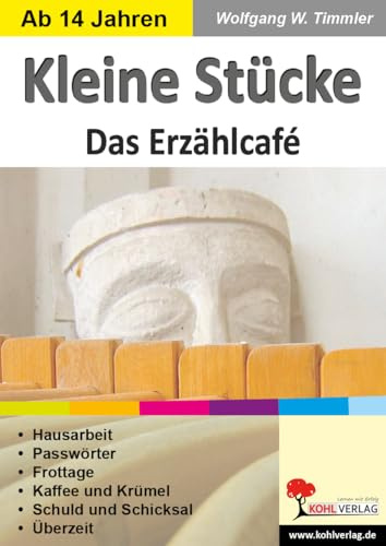 Kleine Stücke Erzählcafé Jugendtheater Schulbühne Theater Sekundarstufe Klasse 8 9 10 11 12 13 | 6 Theaterstücke Einakter Sketch Hörspiel ... Lesung: Ein Theaterprojekt ab 13 Jahren