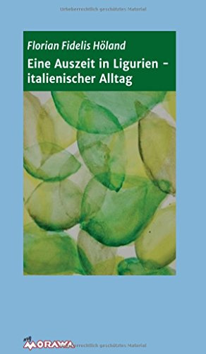 Eine Auszeit in Ligurien - italienischer Alltag
