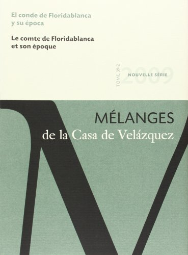 El conde de Floridablanca y su época: Mélanges de la Casa de Velázquez 39-2