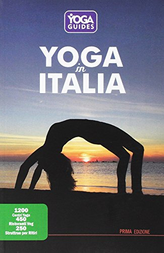 Yoga in Italia. 1200 centri yoga, 450 ristoranti veg, 250 strutture per ritiri