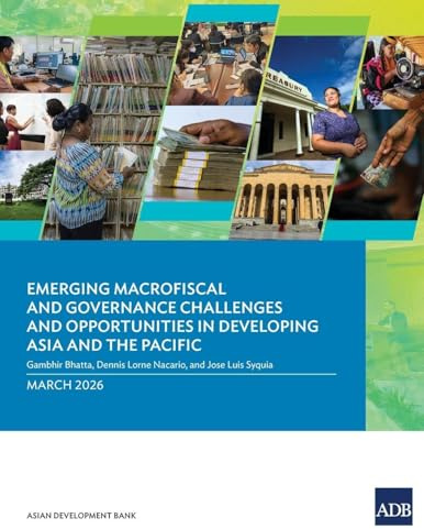 Emerging Macrofiscal and Governance Challenges and Opportunities in Developing Asia and the Pacific