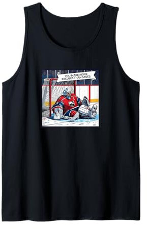 Eishockey Bad Goalie Chirp More Excuses Than Saves Grafik Tank Top