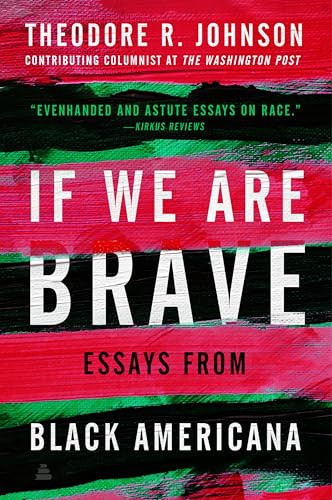 If We Are Brave: A Thought-Provoking Examination of Race, Democracy, and the American Identity in a Pivotal Election Year