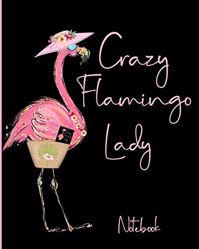 Crazy Flamingo Lady Notebook: Funny Pink Flamingo Notebook | Lined Interior Pages