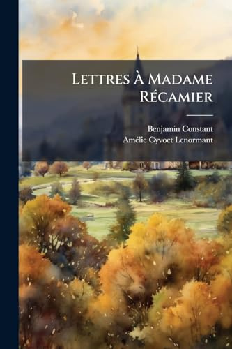 Lettres À Madame Récamier