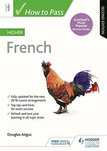 How to Pass Higher French: Second Edition: For QS Exams (How To Pass - Higher Level)