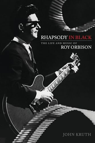 Rhapsody in Black: The Life and Music of Roy Orbison