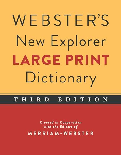 Webster's New Explorer Large Print Dictionary, 3rd Edition - Large, Easy-to-Read Type