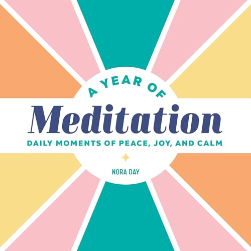 A Year of Meditation: Daily Moments of Peace, Joy, and Calm (A Year of Daily Reflections)