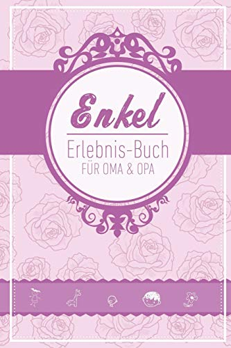 Enkel Erlebnis Buch Für Oma & Opa: Tolles Erlebnis Tagebuch Für Oma, Opa Und Enkelkinder | 120 Seiten Notizbuch | Geschenk Für Oma Opa Zur Geburt