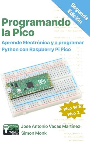 Programando la Pico: Aprende Electrónica y a programar Python con Raspberry Pi Pico
