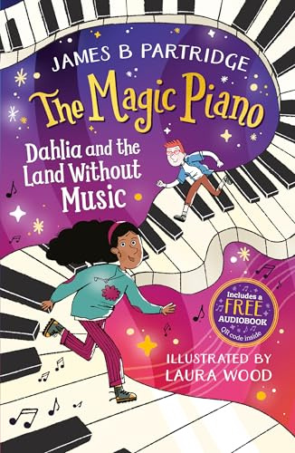 Dahlia and the Land Without Music Written by James B Partridge! (The Magic Piano)