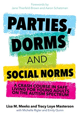 Parties, Dorms and Social Norms: A Crash Course in Safe Living for Young Adults on the Autism Spectrum