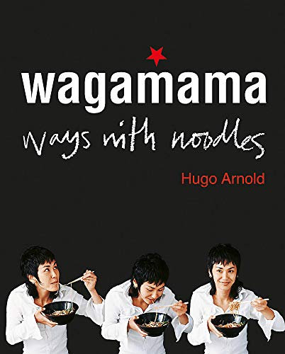 Wagamama: Ways with noodles