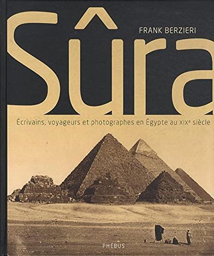 SURA: Ecrivains, voyageurs et photographes en Egypte au XIXe siècle