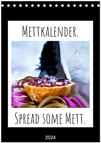 Mettkalender - Spread Some Mett. (Tischkalender 2024 DIN A5 hoch), CALVENDO Monatskalender: Jeden Monat ein neuer Mettspruch. Jeden Monat ein neues Mett Bild. (CALVENDO Lifestyle)