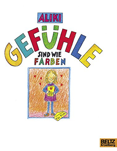 Gefühle sind wie Farben: Vierfarbiges Bilderbuch (Beltz & Gelberg)