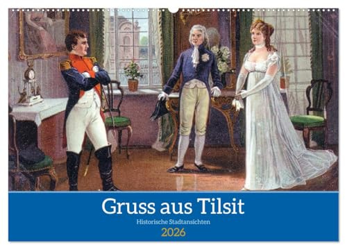 Gruss aus Tilsit - Historische Stadtansichten (Wandkalender 2026 DIN A2 quer), CALVENDO Monatskalender: Alte Ansichtskarten und Notgeld von Tilsit aus dem Jahre 1921 (CALVENDO Orte)