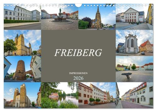 Freiberg Impressionen (Wandkalender 2026 DIN A3 quer), CALVENDO Monatskalender: Zu Gast in der alten Bergbaustadt Freiberg (CALVENDO Orte)