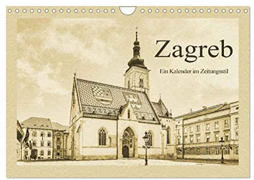 Zagreb – Ein Kalender im Zeitungsstil (Wandkalender 2026 DIN A4 quer), CALVENDO Monatskalender: Zagreb - Kunst und Kultur erleben (CALVENDO Orte)