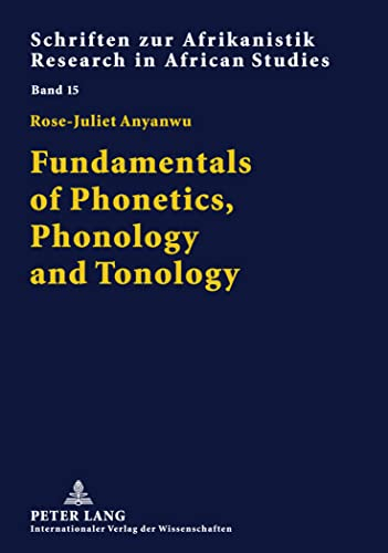 Fundamentals of Phonetics, Phonology and Tonology: With Specific African Sound Patterns (Schriften zur Afrikanistik / Research in African Studies, Band 15)