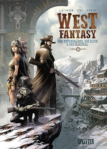 West Fantasy. Band 2: Der Totengräber, die Elfin & der Marshal