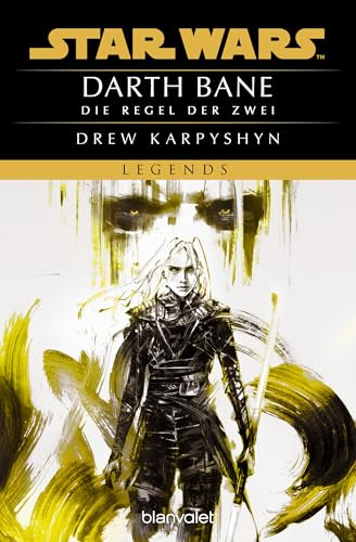 Star Wars™ - Darth Bane: Die Regel der Zwei (Die Darth-Bane-Reihe, Band 2)